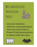 Haunted Places near YOU- A Slideshow Presentation Project
