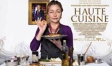 Haute Cuisine (Saveurs du Palais) Movie Guide: Preview, Qu