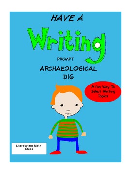 Preview of Have A Writing Prompt Archaeological Dig