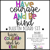 Have Courage and Be Kind Bulletin Board Set