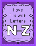 Have Fun With Letters N to Z