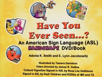 Preview of Have You Ever Seen An ASL Handshape (Rhyme) DVD/Book