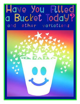 Preview of Have You Filled a Bucket Today? and Other Variations