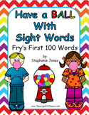 Have a Ball with Sight Words-Fry's First 100