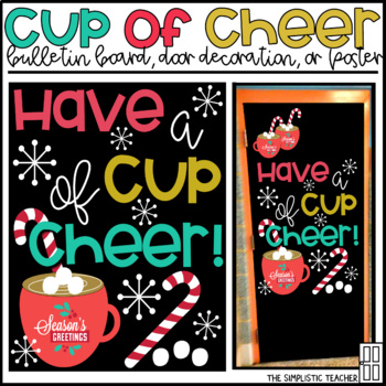 Preview of Have a Cup of Cheer Christmas/Holiday Bulletin Board, Door Decor, or Poster