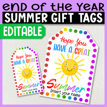 Preview of Have a Great Summer Gift Tags EDITABLE - End of The Year Gift Tags for Students