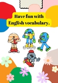 Have fun with  English vocabulary