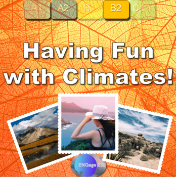 Preview of Having Fun with Climates : Complete ESL Lesson for High Levels (B1-C1)