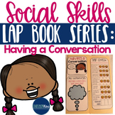 Having a Conversation Social Skills Lap Book - Elementary 