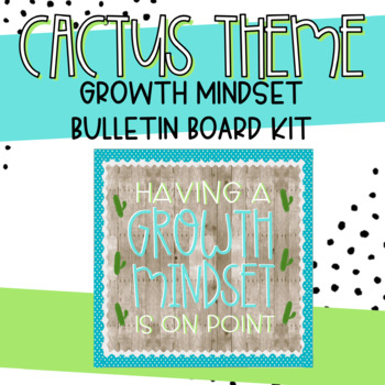 Having a Growth Mindset is On Point Cactus Theme Bulletin Board Kit