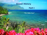 Hawaii History PowerPoint - Part I