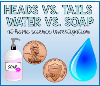 Preview of Distant Learning Made Easy - Heads vs. Tails - Water vs. Soap aka Penny Lab