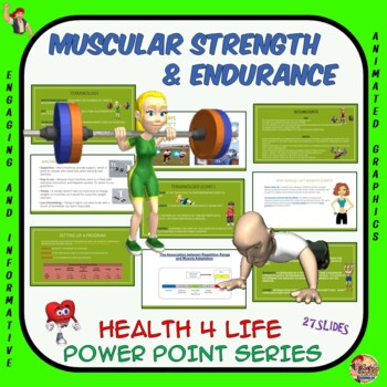 Preview of Health 4 Life Power Point Series: Muscular Strength and Endurance