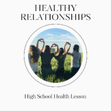 Health Lesson: Healthy Relationships for Teen Health: A TPT BEST SELLER!