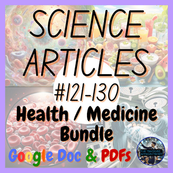 Preview of Health / Medicine Articles #121-130 Set | Science Reading (Google Version)
