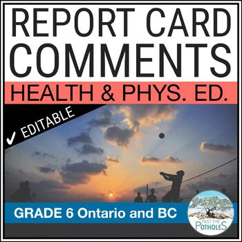 Preview of Health Physical Education Report Card Comments - Ontario Grade 6 - UPDATED ***BC