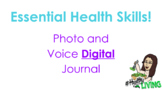 Health Skills Photo and Voice Digital Journal