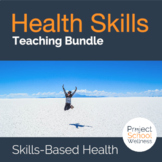Health Skills Teaching Bundle | Skills-Based Health Lesson