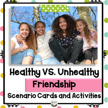 Preview of Healthy VS. Unhealthy Friendship Activities and Scenario Cards for Teens