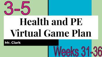 Preview of Health and PE Virtual Game Plan Weeks 31-36 3-5 Edition