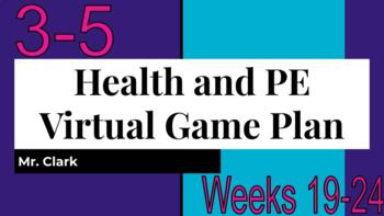 Preview of Health and Physical Education Virtual Game Plan 3-5 Weeks 19-24