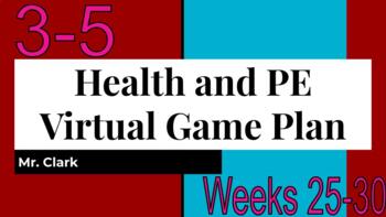 Preview of Health and Physical Education Virtual Game Plan 3-5 Weeks 25-30