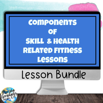 Preview of Health and Skill Related Fitness Lessons