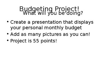 Preview of Budgeting Project PPT: students create a personal monthly budget.