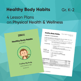Healthy Body Habits | Physical Health and Wellness Unit | 