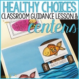 Healthy Choices Centers Classroom Guidance Lesson for Scho