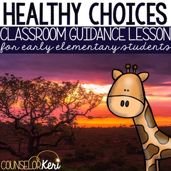 Preview of Healthy Choices Classroom Guidance Lesson for Early Elementary Counseling