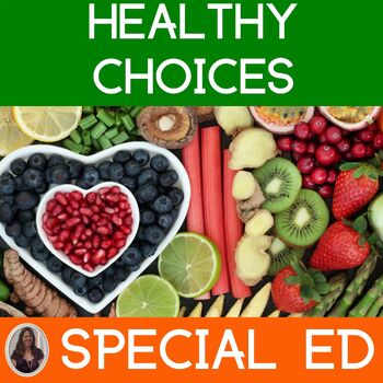 Preview of Healthy Choices Unit for Special Education PRINT and DIGITAL