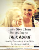 Healthy Communication Skills for Students in Grades K-8