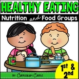 Healthy Eating: Nutrition & Food Groups {1st & 2nd}