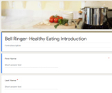 Healthy Eating Introduction Bell Ringer Google Form