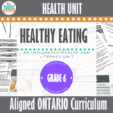 Healthy Eating Unit - GRADE 6 ONTARIO CURRICULUM - Digital