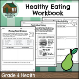 Grade 6 Healthy Eating Workbook (Ontario Health)