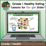Healthy Eating for Google Slides™ (Grade 1 Health Ontario)