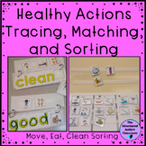 Healthy Habits Actions Core Word Tracing Matching Sorting 