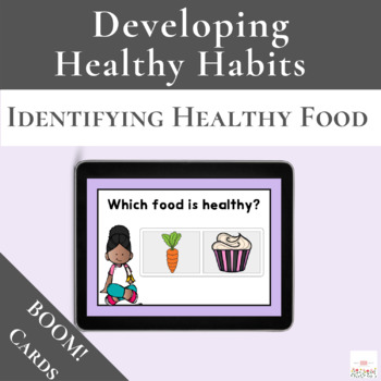 Preview of Healthy Habits: Identifying Healthy Food with Boom Cards™ | Digital 
