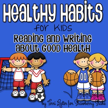Preview of Healthy Habits:  Reading, Writing, Sorting Activities: Interactive Notebook