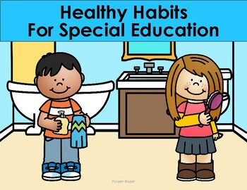Preview of Healthy Habits and Hygiene for Special Education Classrooms