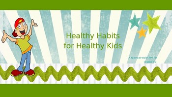 Preview of Healthy Habits for Healthy Kids ... a PPT for Pre-K through 2nd grade