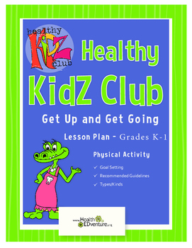 Healthy Kidz - Get Up and Get Going Lesson Plan K-1 by Health EDventure