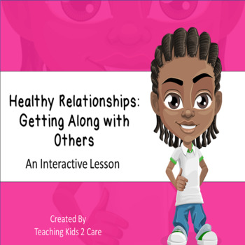 Preview of Healthy Relationships: Getting Along with Others - Social Emotional Learning 