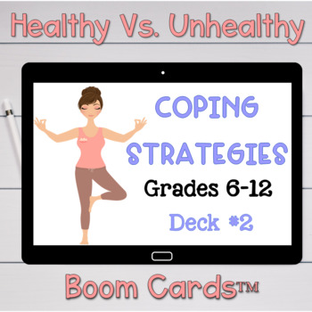 Preview of Healthy Vs. Unhealthy Coping Strategies and Skills #2 Boom Cards 