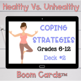 Healthy Vs. Unhealthy Coping Skills #2 Boom Cards