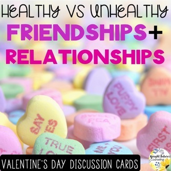 Preview of Healthy vs. Unhealthy Friendships and Relationships Valentine's Discussion Cards