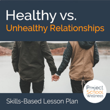 Preview of Healthy vs. Unhealthy Relationships SEL and Social Health Lesson Plans