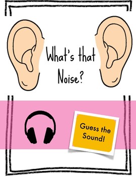 slids Natura bombe Hearing and Sound Guess that Noise by HipDebster | TpT